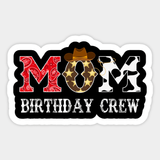 Cowboy Mom Birthday Crew Western Rodeo Theme Birthday Party Sticker